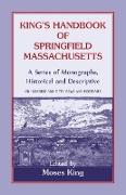 King's Handbook of Springfield, Massachusetts-A Series of Monographs, Historical and Descriptive