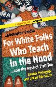 For White Folks Who Teach In The Hood... And The Rest Of Y'all Too