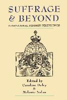 Suffrage and Beyond: International Feminist Perspectives