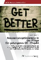 Ressourcenoptimierung in der Pflege Ein gelungenes OE - Projekt