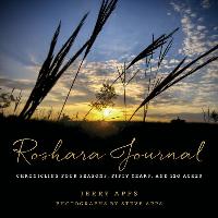 Roshara Journal: Chronicling Four Seasons, Fifty Years, and 120 Acres