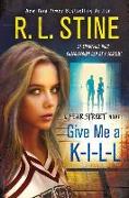 Give Me A K-I-L-L: A Fear Street Novel