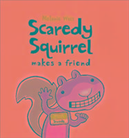 Scaredy Squirrel Makes a Friend