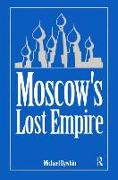 Moscow's Lost Empire