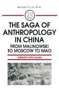 The Saga of Anthropology in China: From Malinowski to Moscow to Mao