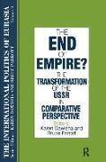 The International Politics of Eurasia: V. 9: The End of Empire? Comparative Perspectives on the Soviet Collapse