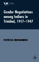 Gender Negotiations Among Indians in Trinidad 1917-1947