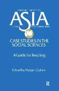 Asia: Case Studies in the Social Sciences - A Guide for Teaching