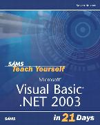 Sams Teach Yourself Microsoft Visual Basic .NET 2003 in 21 Days