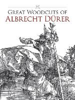 Great Woodcuts of Albrecht Durer