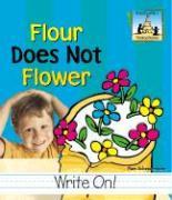 Flour Does Not Flower