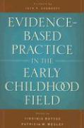 Evidence-Based Practice in the Early Childhood Field