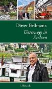 Dieter Bellmann Unterwegs in Sachsen