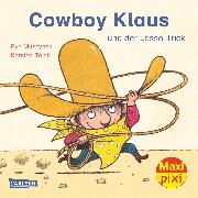 Carlsen Verkaufspaket. Maxi-Pixi 221. Cowboy Klaus und der Lasso-Trick