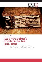 La antropología tomista de las pasiones