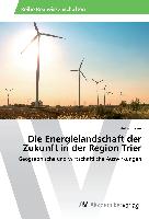 Die Energielandschaft der Zukunft in der Region Trier