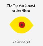 The Eye that Wanted to Live Alone