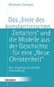 Das „Ende des konstantinischen Zeitalters“ und die Modelle aus der Geschichte für eine „Neue Christenheit“