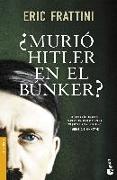 ¿Murió Hitler en el búnker?