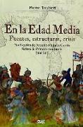 En la Edad Media : fuentes, estructuras, crisis