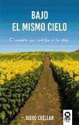 Bajo el mismo cielo : el camino da sentido a la vida