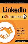 LinkedIn In 30 Minutes (2nd Edition)