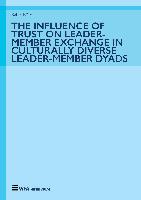 The Influence of Trust on Leader-Member Exchange in Culturally Diverse Leader-Member Dyads