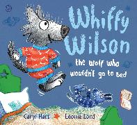 Whiffy Wilson: The Wolf Who Wouldn't go to Bed