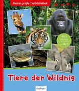 Meine große Tierbibliothek: Tiere der Wildnis