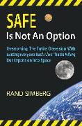 Safe Is Not an Option