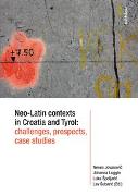 Neo-Latin contexts in Croatia and Tyrol: challenges, prospects, case studies