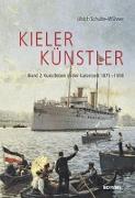 Kieler Künstler: Kunstleben in der Kaiserzeit 1871 - 1918