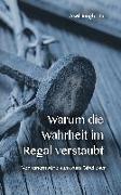 Warum die Wahrheit im Regal verstaubt