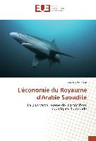 L'économie du Royaume d'Arabie Saoudite