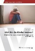 Hört ihr die Kinder weinen?