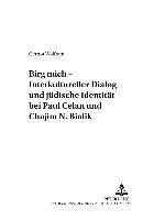 Birg mich - Interkultureller Dialog und jüdische Identität bei Paul Celan und Chajim N. Bialik