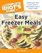 The Complete Idiot's Guide to Easy Freezer Meals