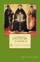 Thomistic Philosophy - Volume II: Metaphysics