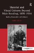 Material and Visual Cultures Beyond Male Bonding, 1870–1914