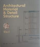Architectural Material & Detail Structure: Wood