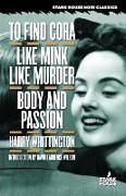 To Find Cora / Like Mink Like Murder / Body and Passion