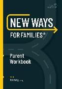 New Ways for Families Parent Workbook