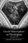 Greek Philosophers as Theologians