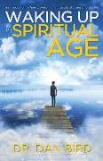 Waking Up in the Spiritual Age