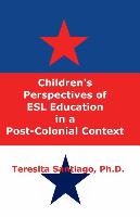Children's Perspectives on ESL Education in a Post-Colonial Society
