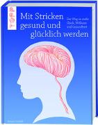 Mit Stricken gesund und glücklich werden