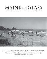 Maine on Glass: The Early Twentieth Century in Glass Plate Photography