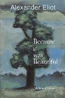 Because It Was Beautiful: My Life and Loves