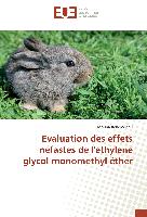 Evaluation des effets néfastes de l'ethylene glycol monomethyl éther