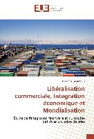 Libéralisation commerciale, Intégration économique et Mondialisation